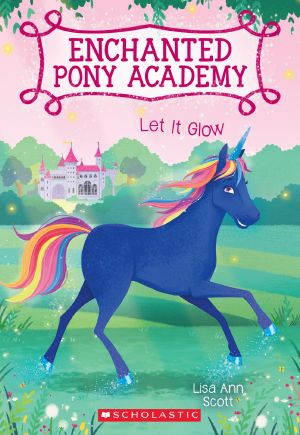 [Enchanted Pony Academy 03] • Let It Glow